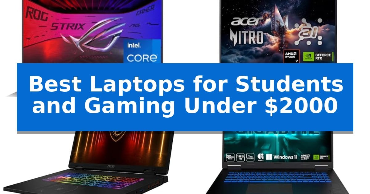 Best Laptops for Students and Gaming Under $2000