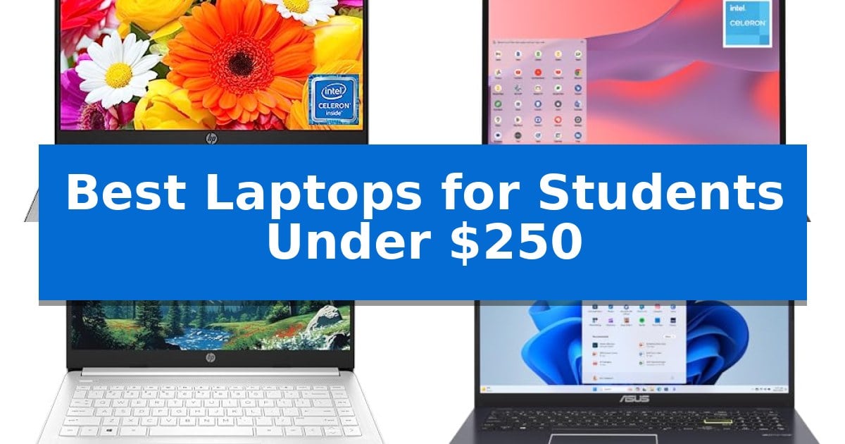 Best Laptops for Students Under $250