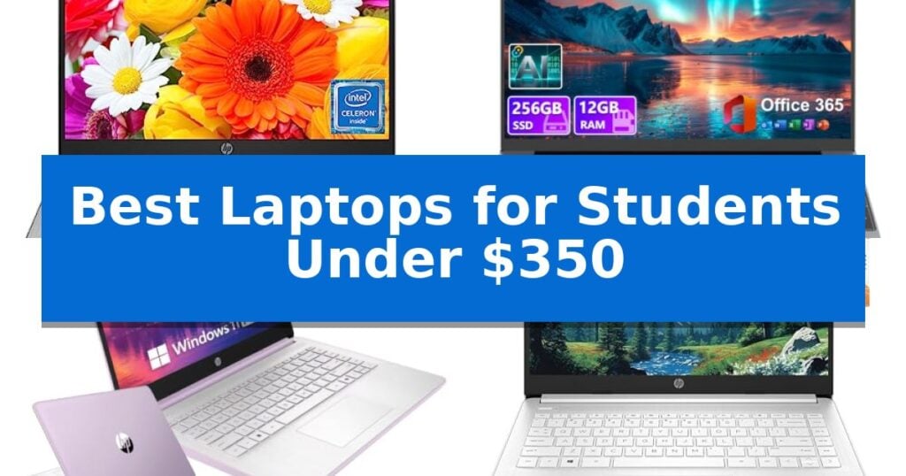 Best Laptops for Students Under $350
