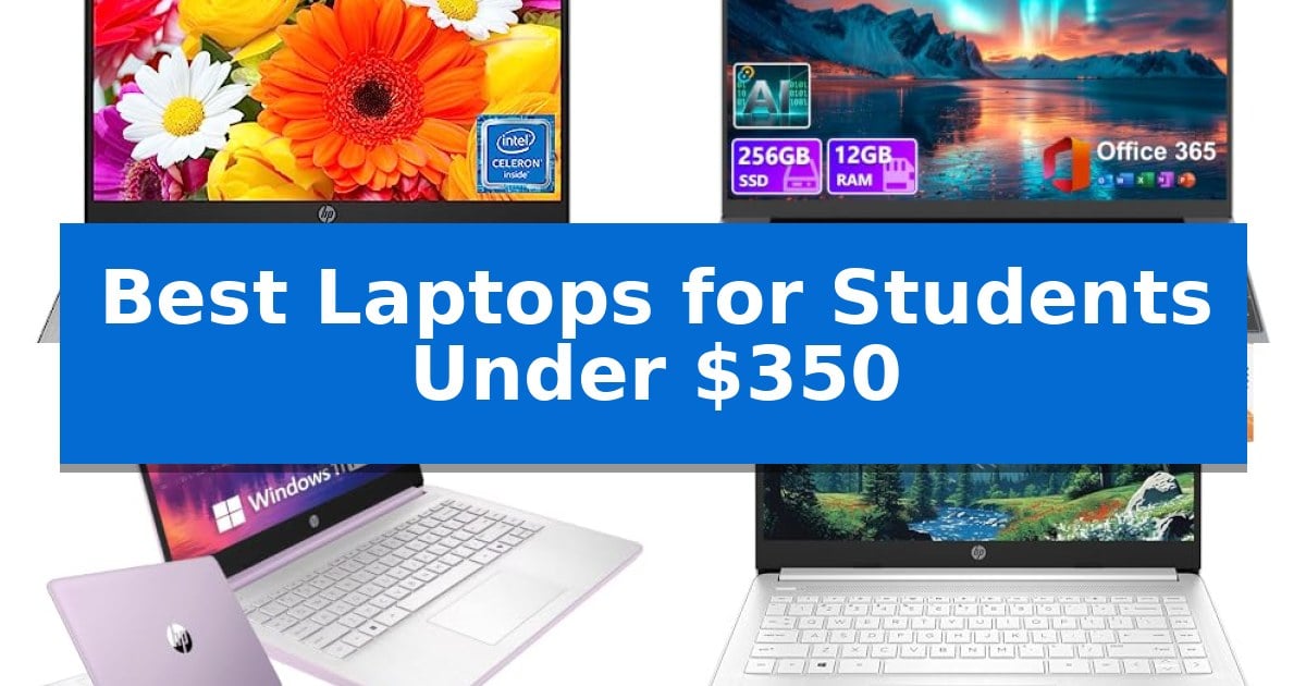 Best Laptops for Students Under $350