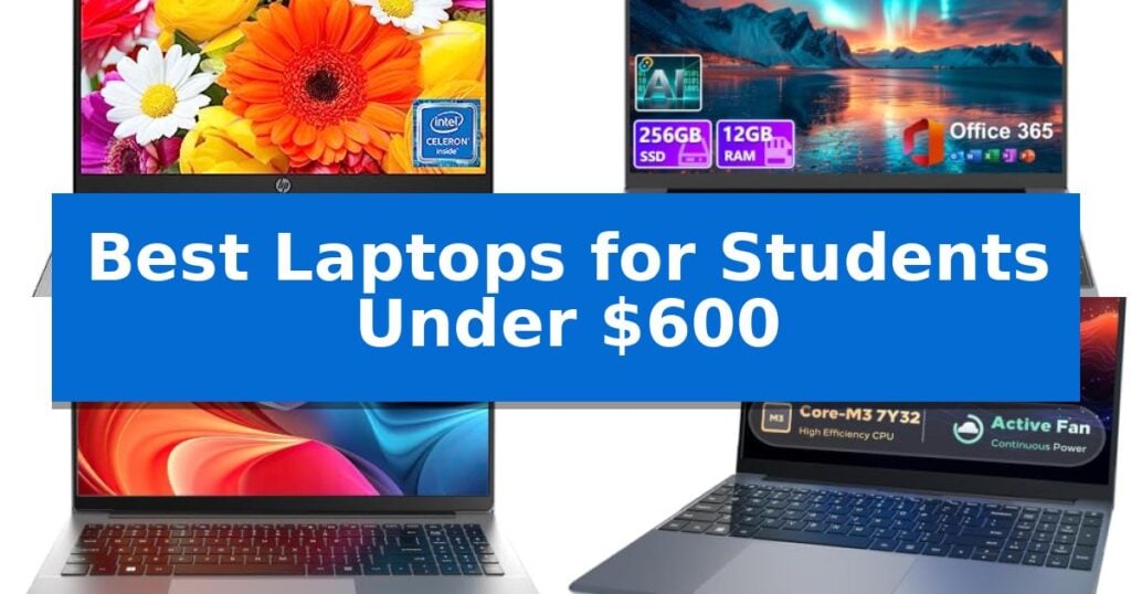Best Laptops for Students Under $600