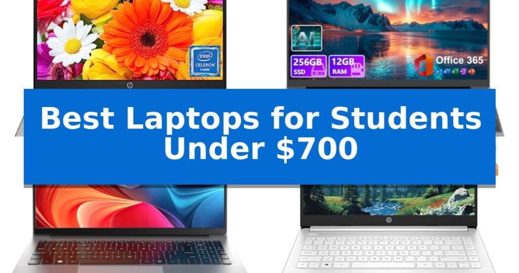 Best Laptops for Students Under $700