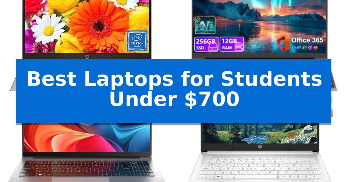Best Laptops for Students Under $700