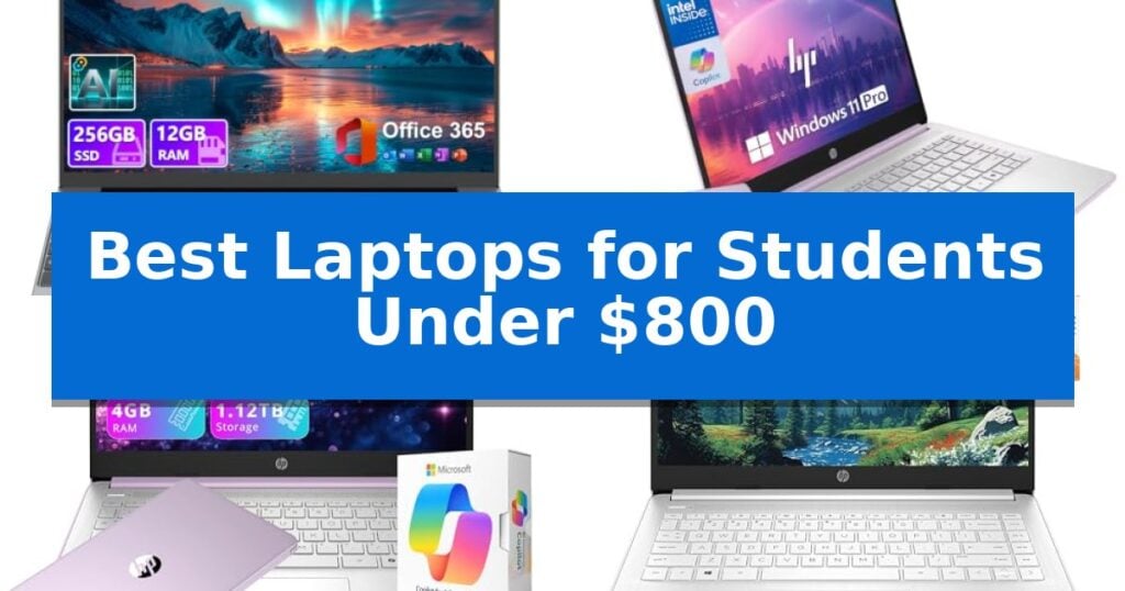 Best Laptops for Students Under $800