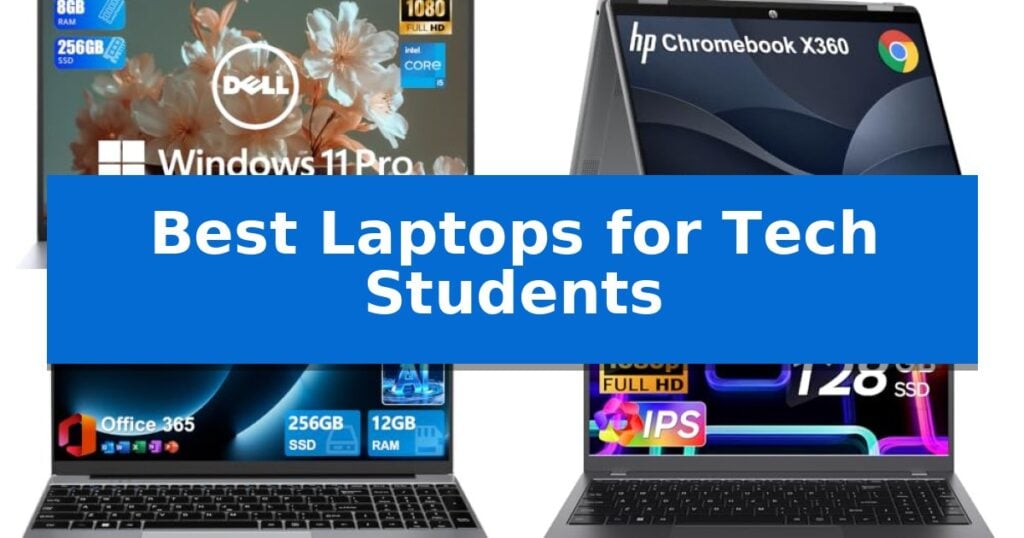 Best Laptops for Tech Students