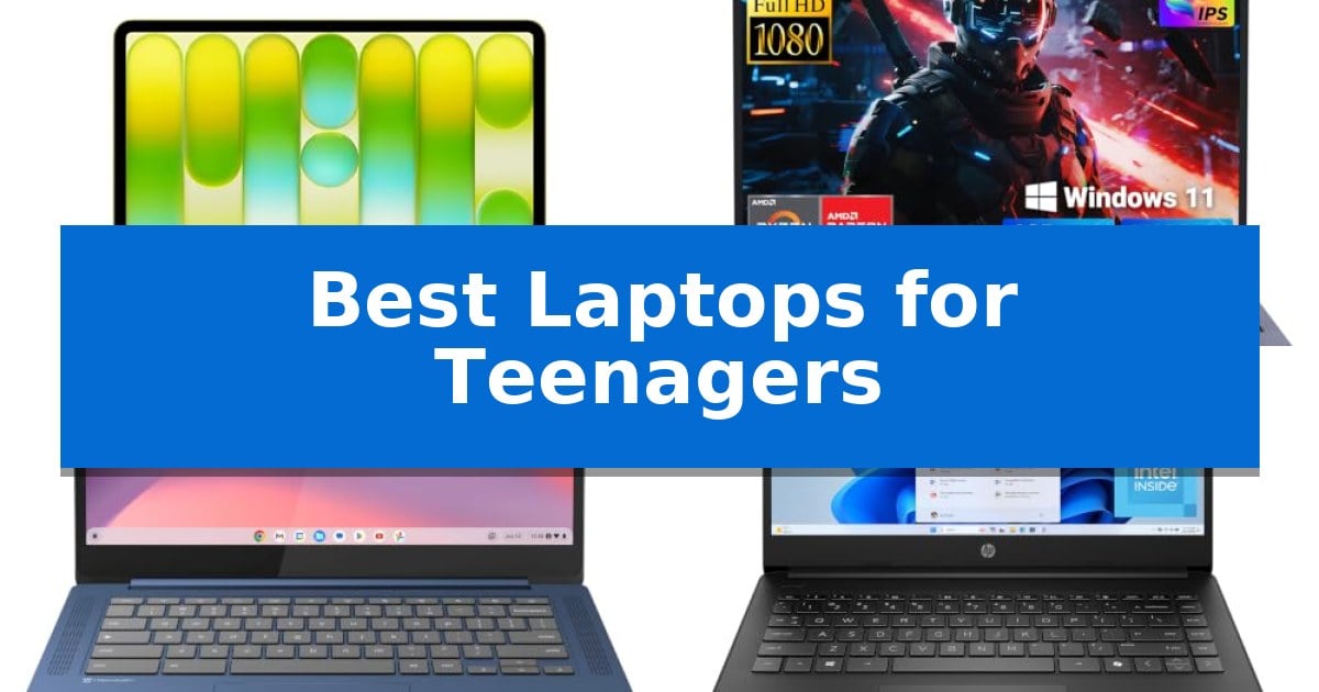 Best Laptops for Teenagers