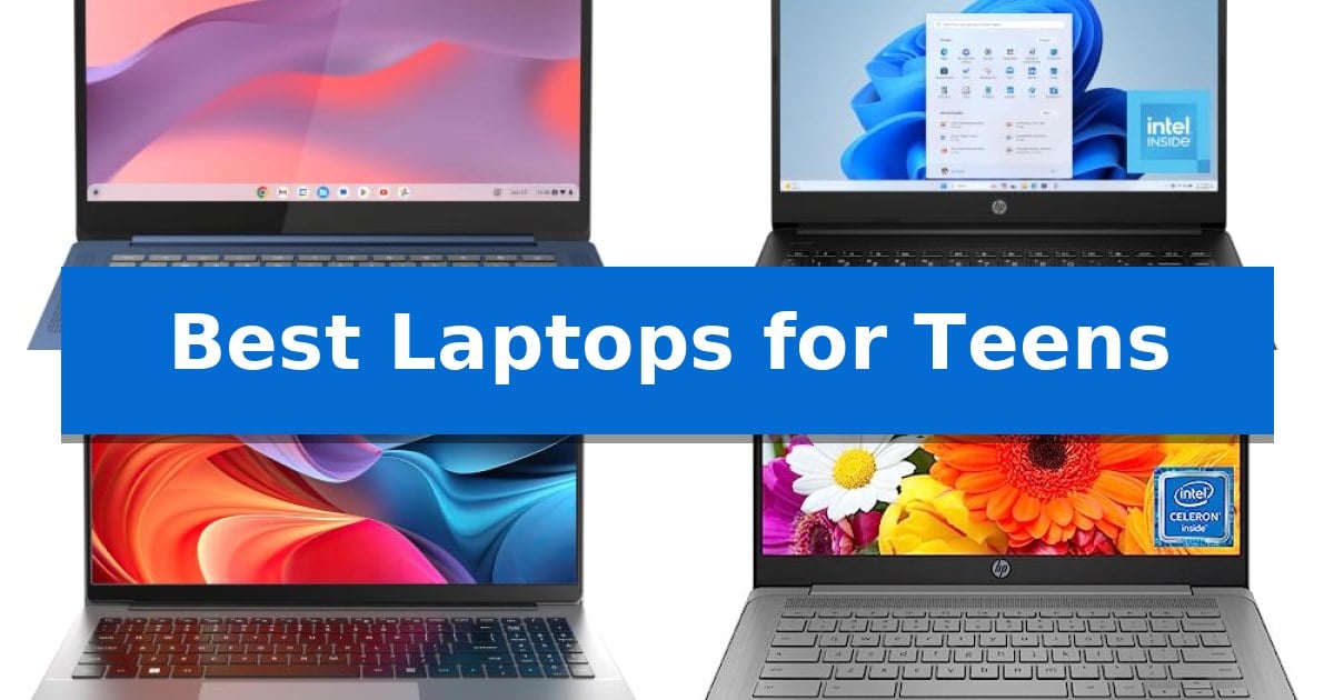 Best Laptops for Teens
