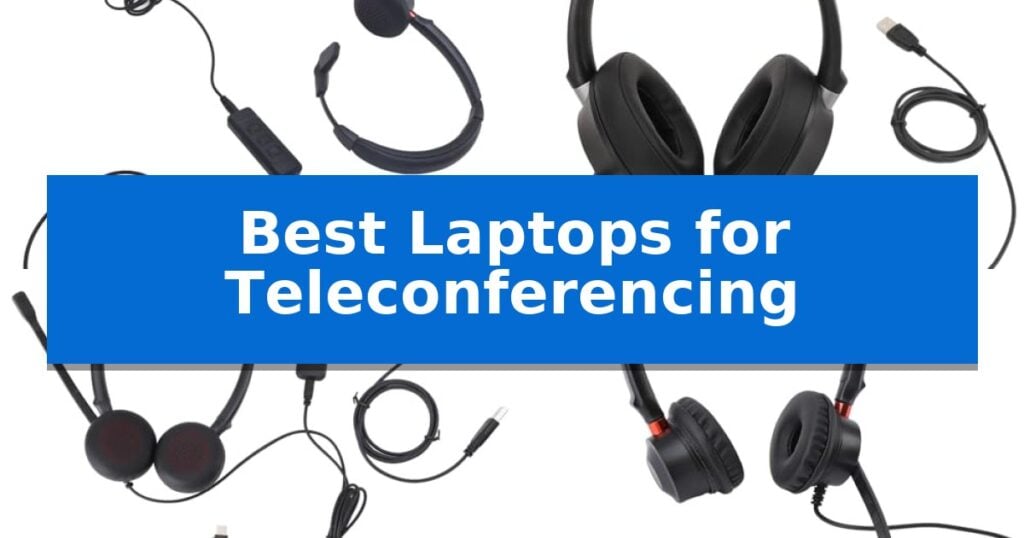 Best Laptops for Teleconferencing