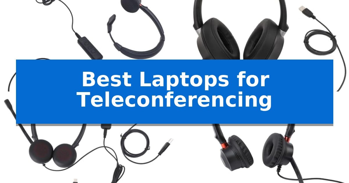 Best Laptops for Teleconferencing