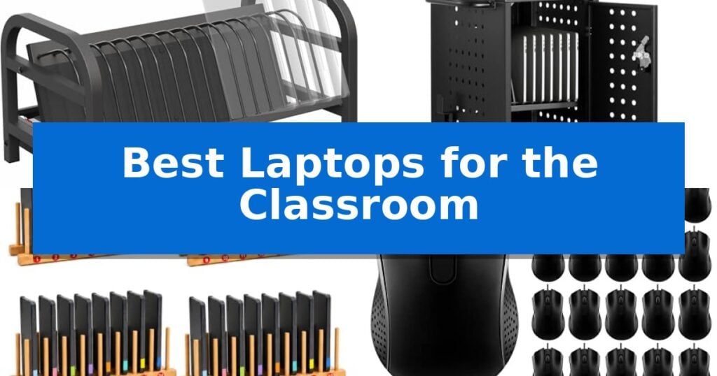 Best Laptops for the Classroom