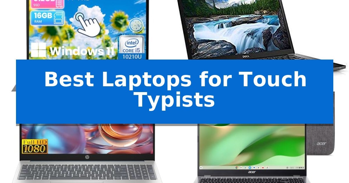 Best Laptops for Touch Typists