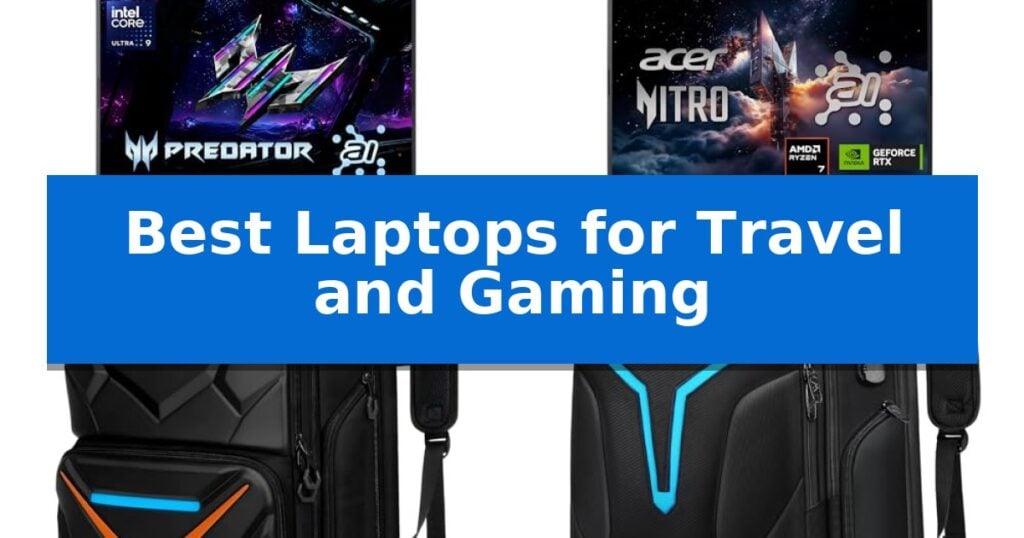 Best Laptops for Travel and Gaming