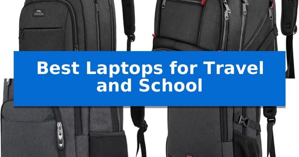 Best Laptops for Travel and School