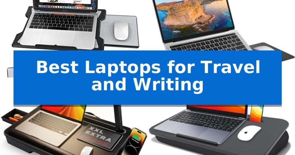 Best Laptops for Travel and Writing