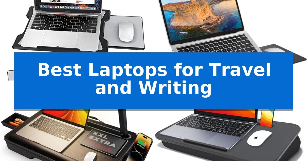 Best Laptops for Travel and Writing