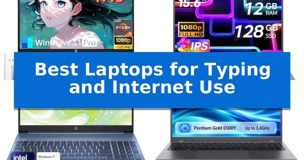 Best Laptops for Typing and Internet Use