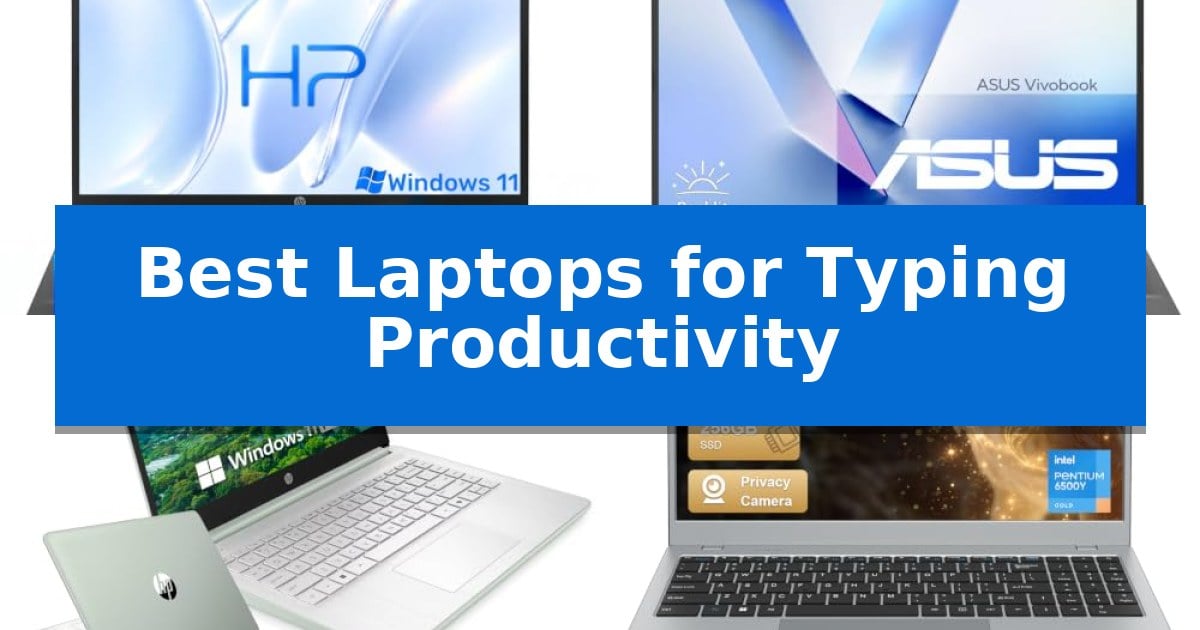 Best Laptops for Typing Productivity