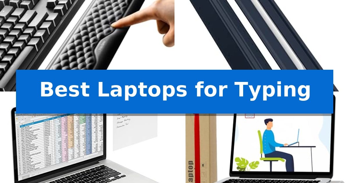Best Laptops for Typing