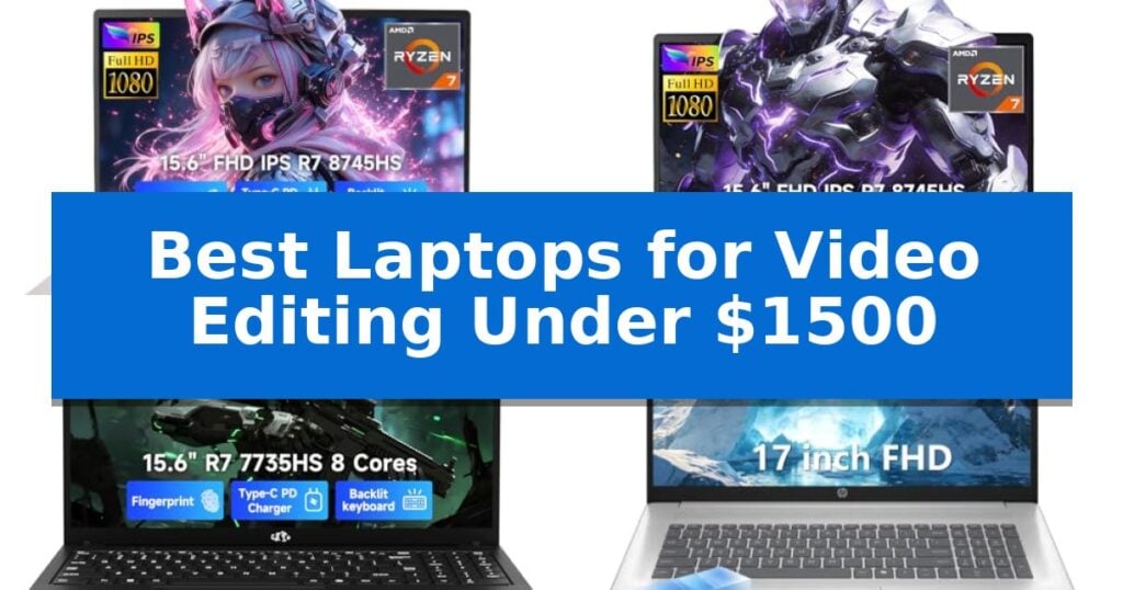 Best Laptops for Video Editing Under $1500