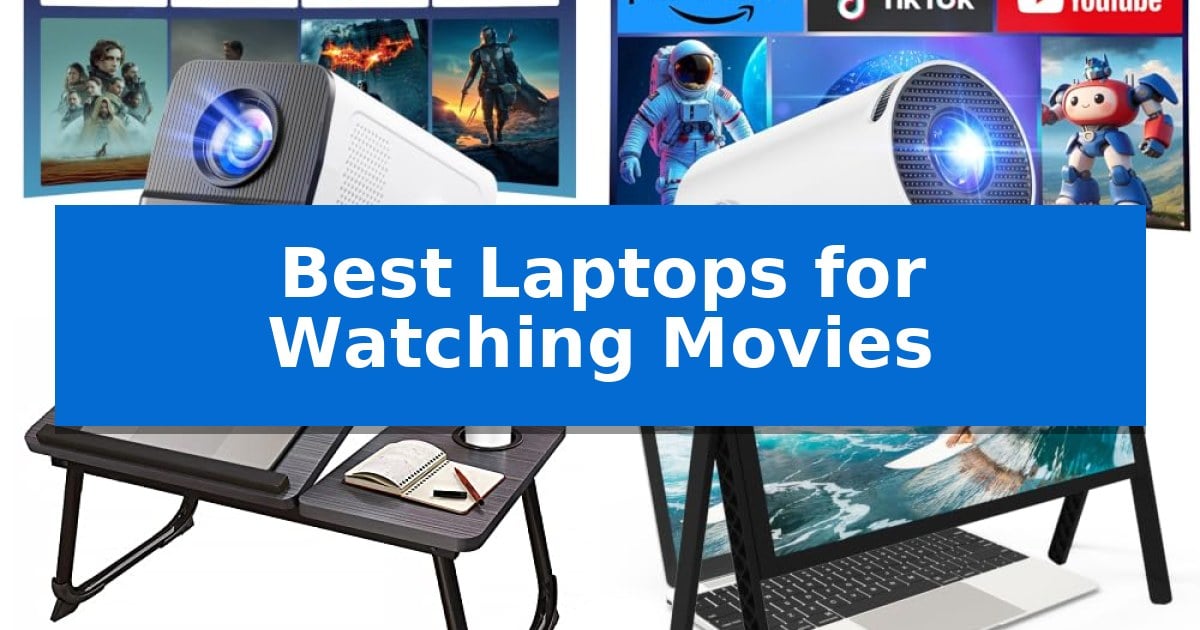 Best Laptops for Watching Movies