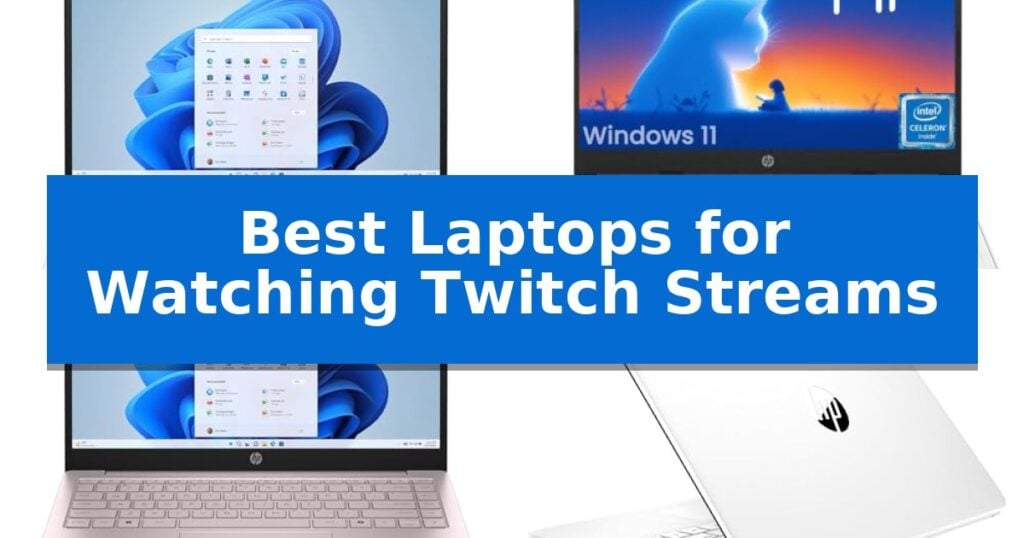 Best Laptops for Watching Twitch Streams