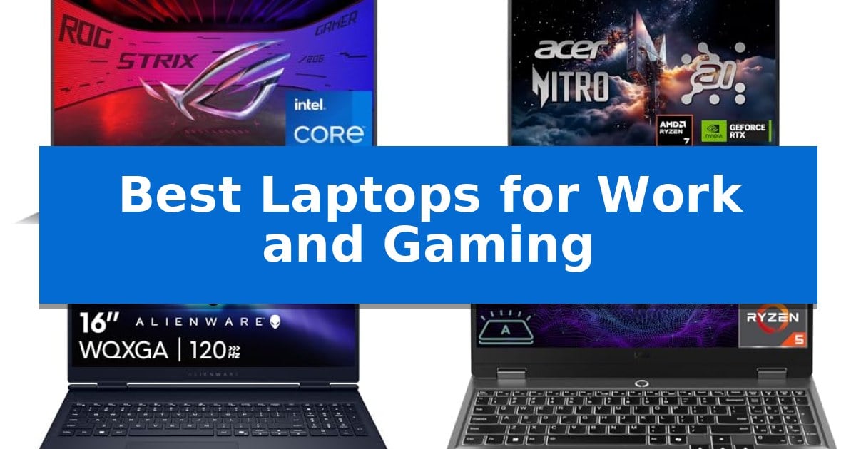 Best Laptops for Work and Gaming