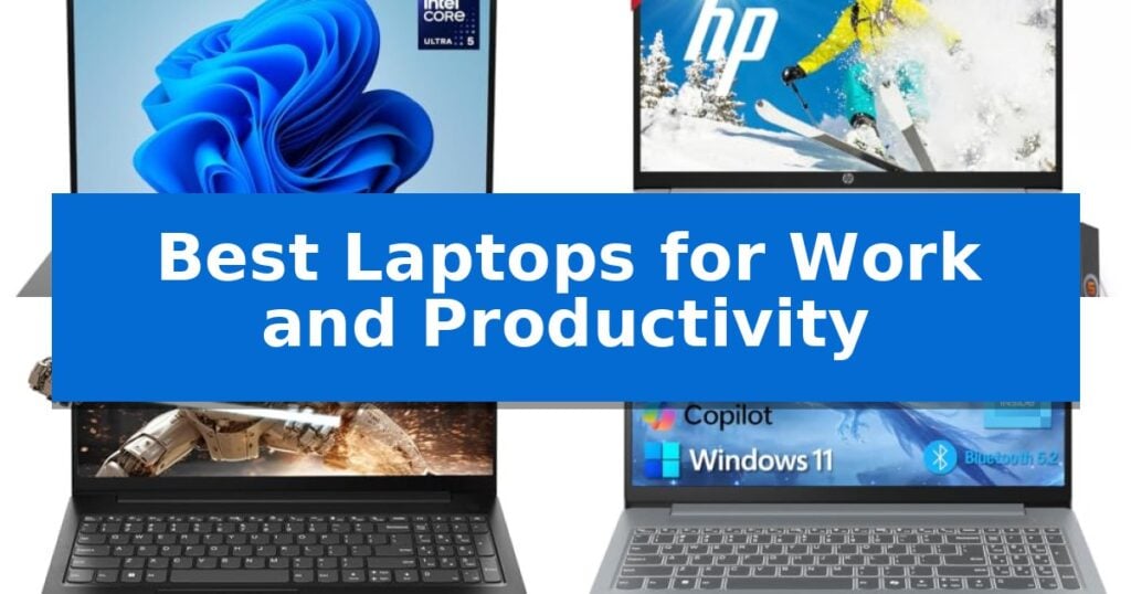 Best Laptops for Work and Productivity