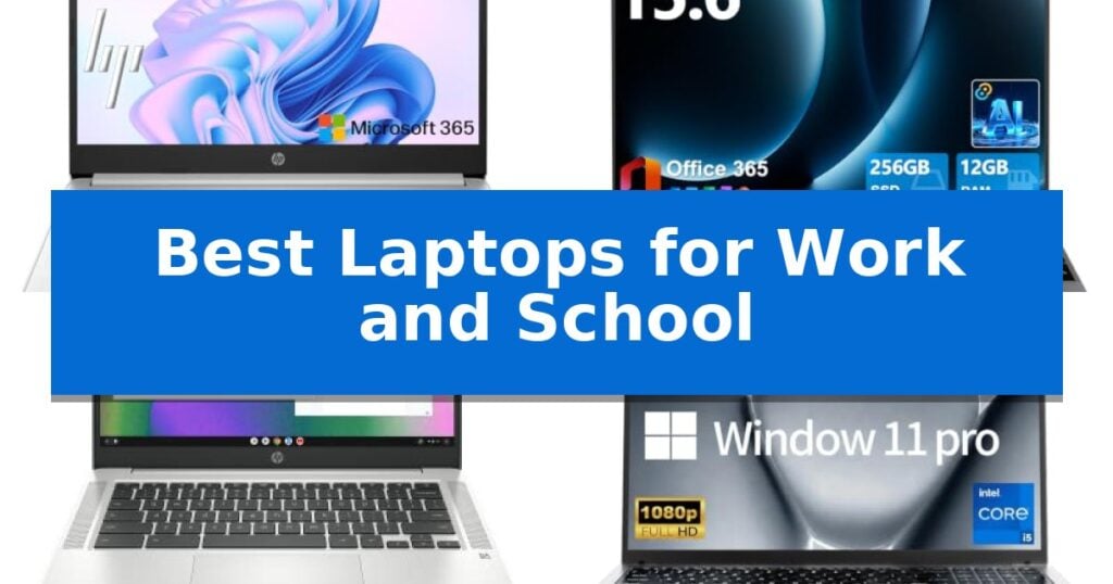 Best Laptops for Work and School