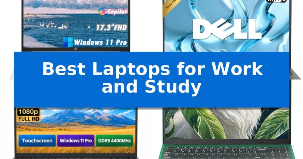 Best Laptops for Work and Study