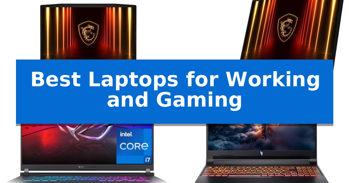 Best Laptops for Working and Gaming