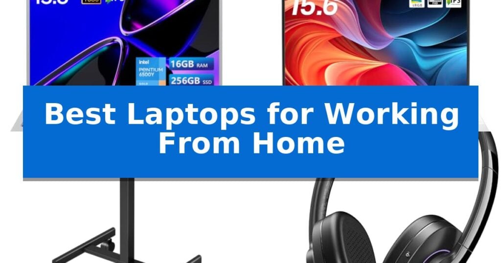 Best Laptops for Working From Home