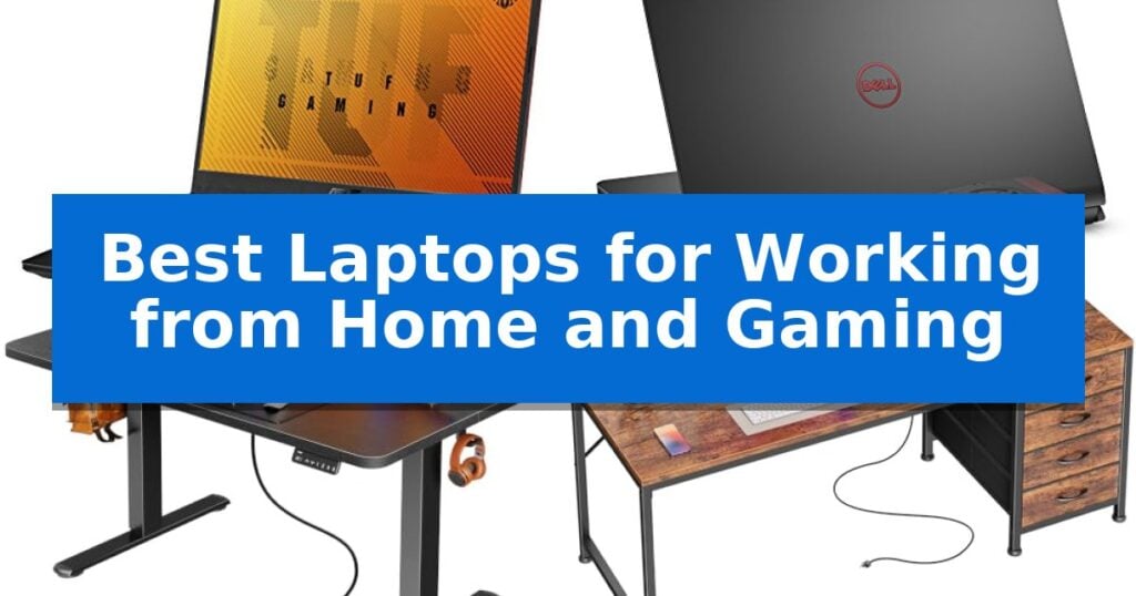 Best Laptops for Working from Home and Gaming