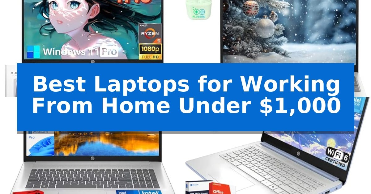 Best Laptops for Working From Home Under $1,000