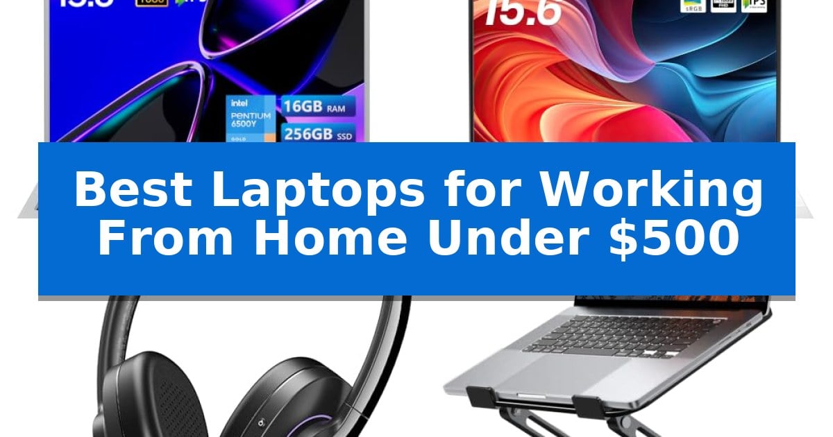 Best Laptops for Working From Home Under $500