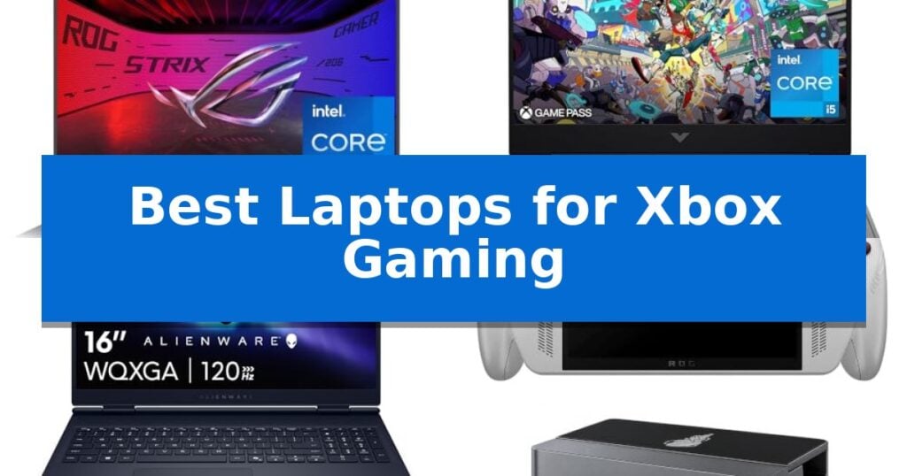 Best Laptops for Xbox Gaming