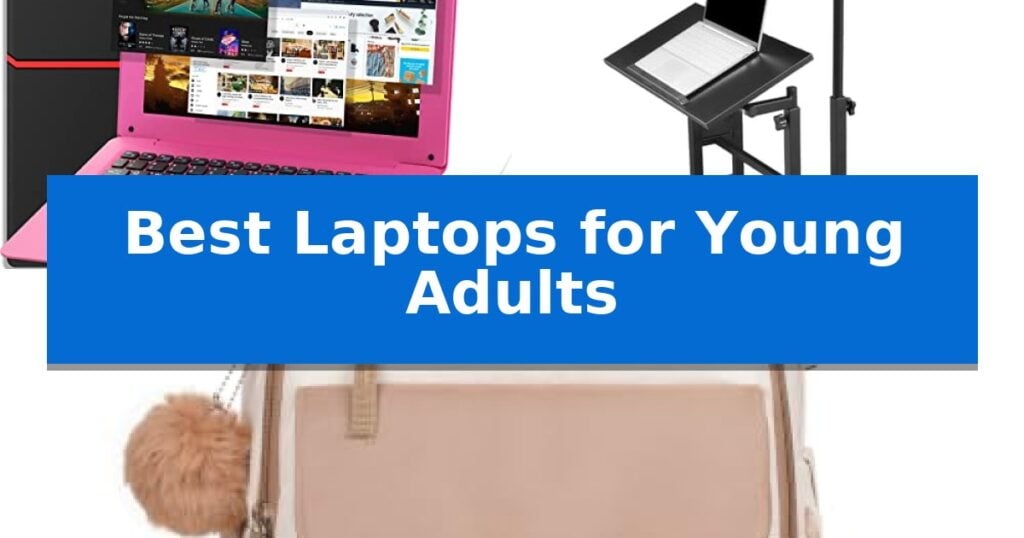 Best Laptops for Young Adults