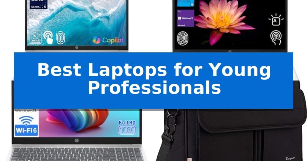 Best Laptops for Young Professionals