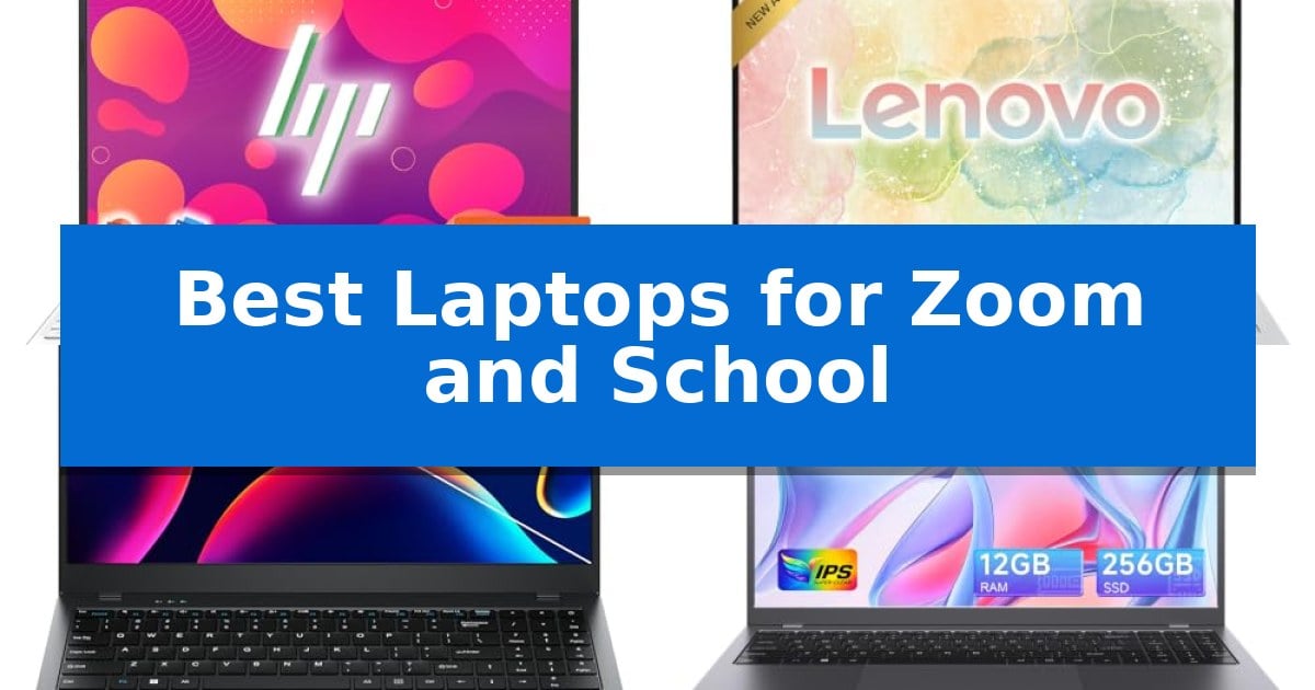 Best Laptops for Zoom and School
