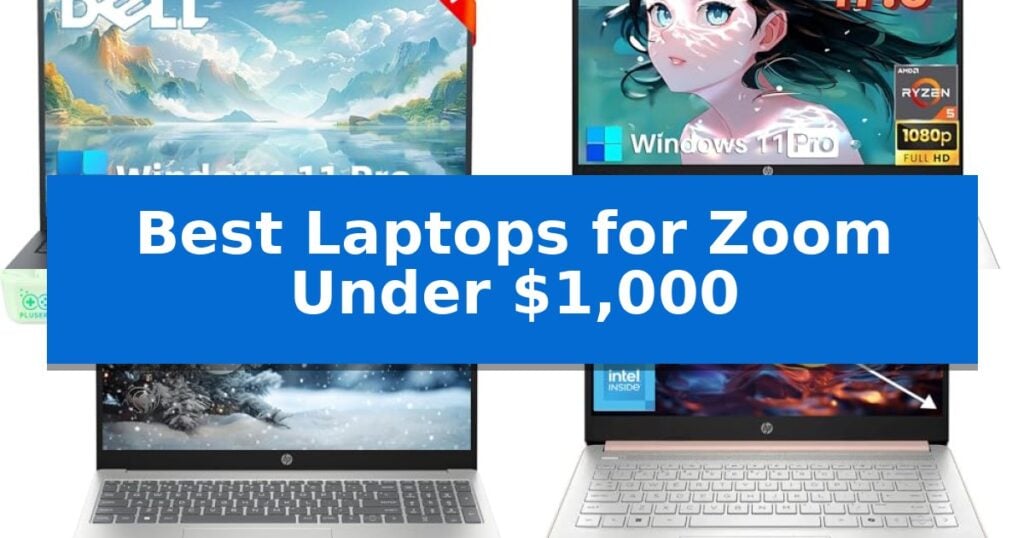 Best Laptops for Zoom Under $1,000