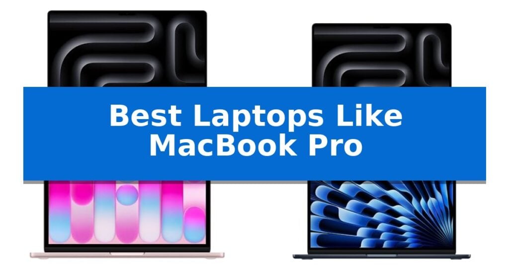 Best Laptops Like MacBook Pro