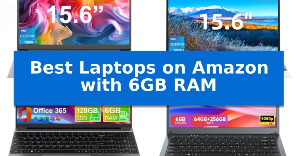 Best Laptops on Amazon with 6GB RAM