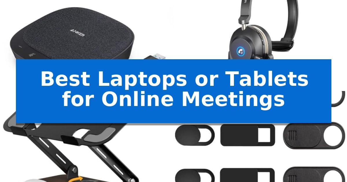 Best Laptops or Tablets for Online Meetings