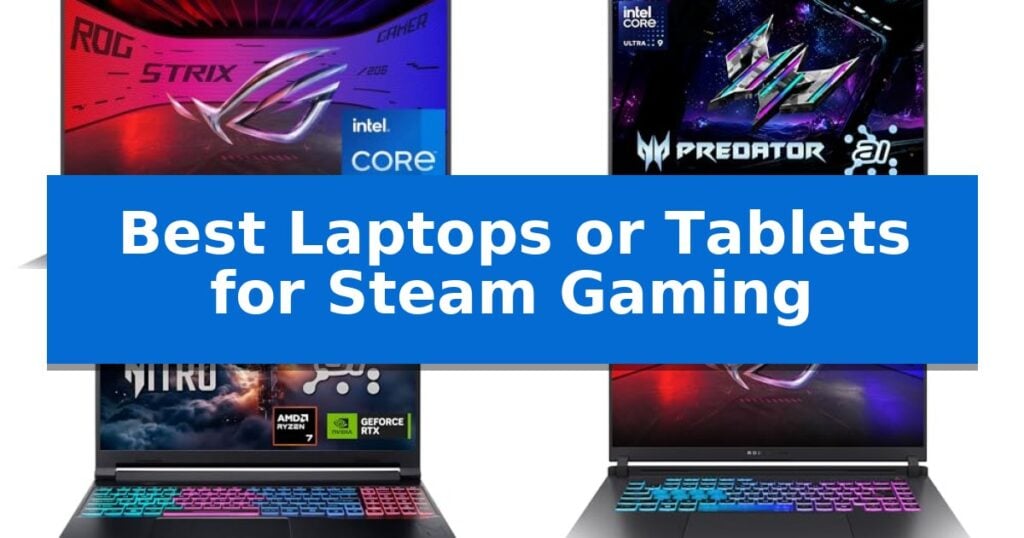 Best Laptops or Tablets for Steam Gaming