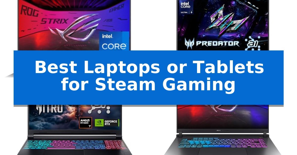 Best Laptops or Tablets for Steam Gaming