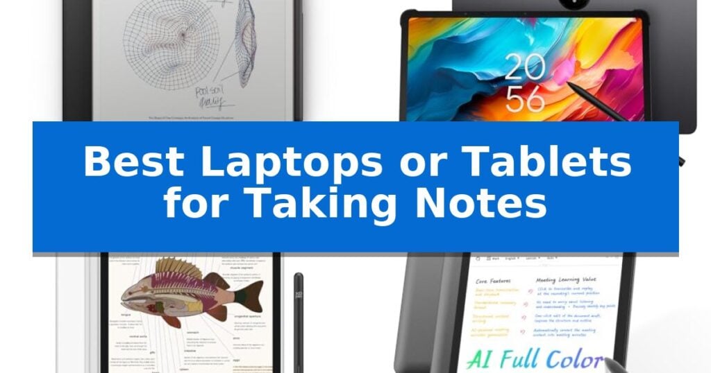 Best Laptops or Tablets for Taking Notes