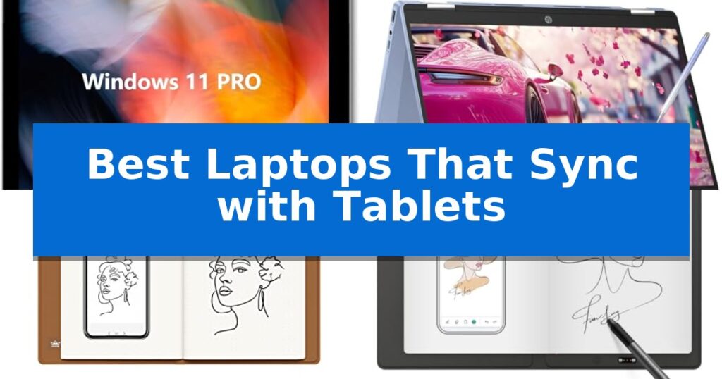 Best Laptops That Sync with Tablets
