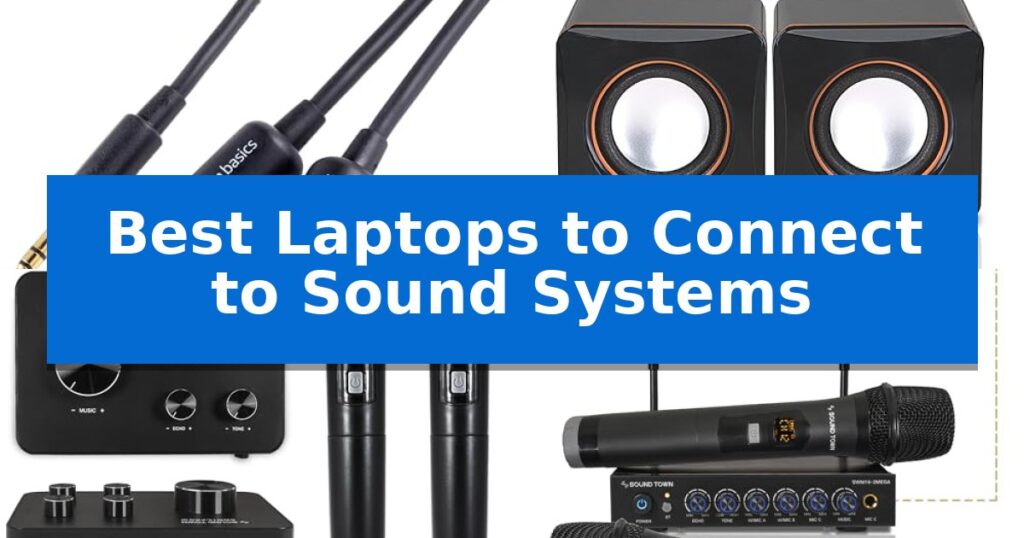 Best Laptops to Connect to Sound Systems