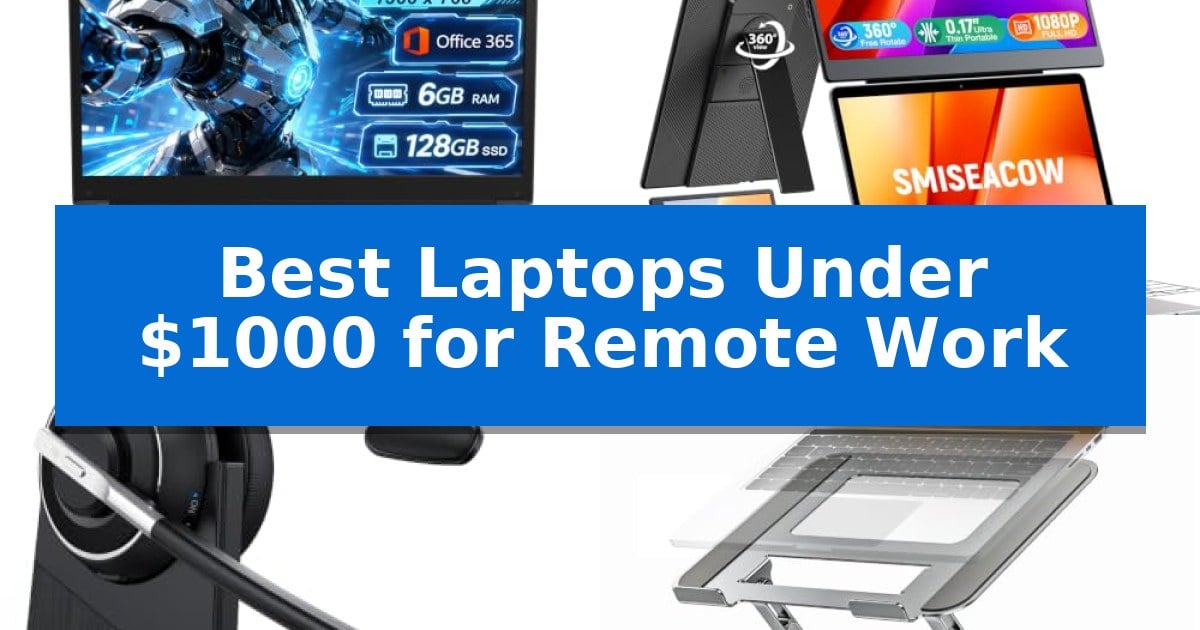Best Laptops Under $1000 for Remote Work