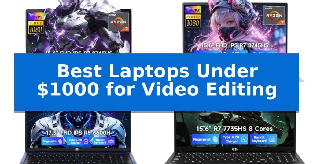 Best Laptops Under $1000 for Video Editing