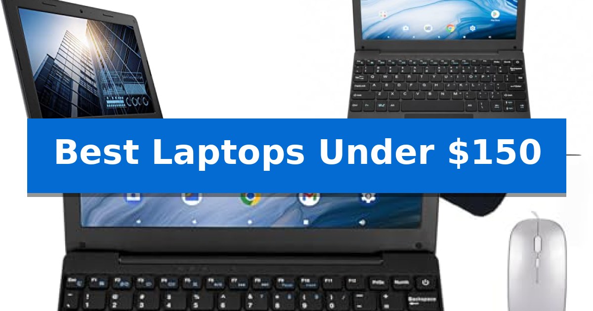 Best Laptops Under $150